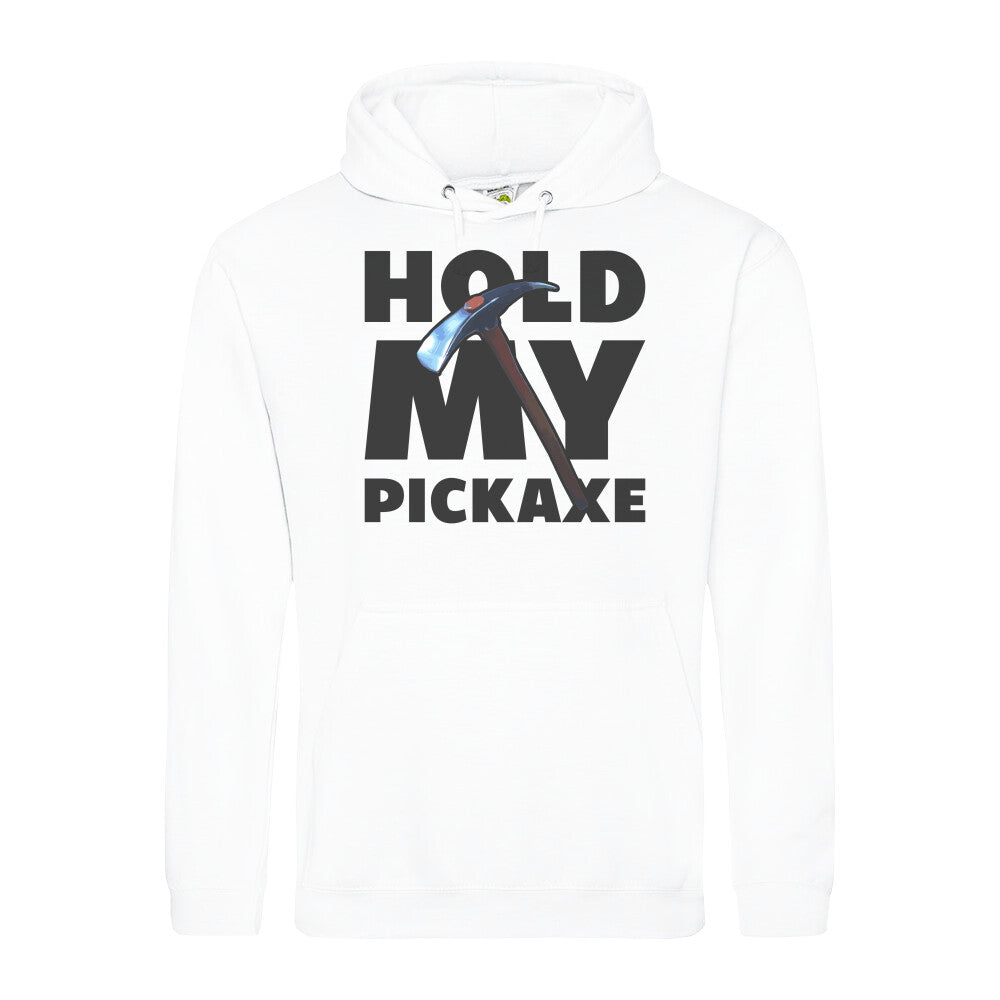 Hold My Pickaxe Hoodie