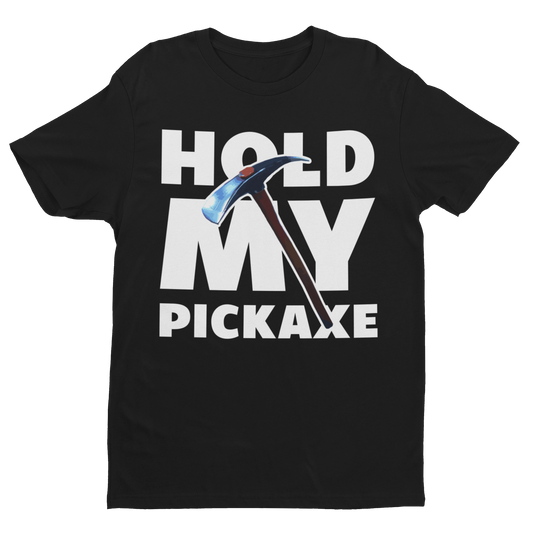 Hold My Pickaxe T-Shirt Herren